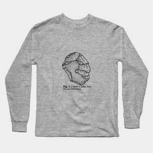 Oldowan Archaeology Joke Long Sleeve T-Shirt